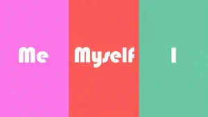 Me, Myself and I: різниця, правила використання + розбір пісні