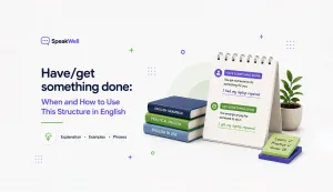 Have/get something done: коли та як вживати конструкцію в англійській Have/get something done: коли та як вживати конструкцію в англійській